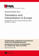 Translation and interpretation in Europe : contributions to the Annual Conference 2013 of EFNIL in Vilnius /