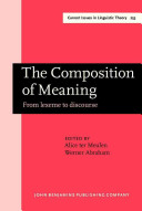 The composition of meaning from Lexeme to discourse /