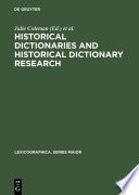 Historical dictionaries and historical dictionary research : papers from the International Conference on Historical Lexicography and Lexicology, at the University of Leicester, 2002 /
