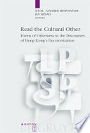 Read the cultural other forms of otherness in the discourses of Hong Kong's decolonization /