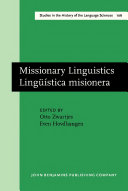 Missionary linguistics Lingüística misionera : selected papers from the first International Conference on Missionary Linguistics, Oslo, 13-16 March, 2003 /