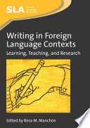 Writing in foreign language contexts learning, teaching, and research /