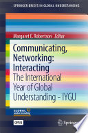 Communicating, Networking: Interacting The International Year of Global Understanding - IYGU /