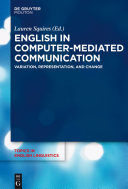 English in computer-mediated communication : variation, representation, and change /