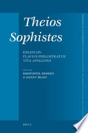 Theios Sophistes essays on Flavius Philostratus' Vita Apollonii /