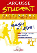 Larousse student dictionary : Spanish-English, English-Spanish.