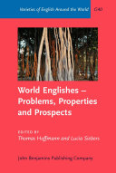 World Englishes-- problems, properties and prospects selected papers from the 13th IAWE conference /