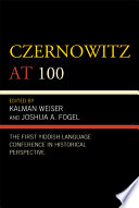 Czernowitz at 100 the first Yiddish language conference in historical perspective /