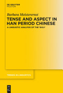 Tense and aspect in Han period Chinese : a linguistic analysis of the 'Shijì' /