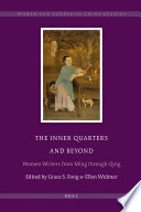 The inner quarters and beyond women writers from Ming through Qing /