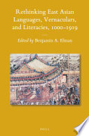 Rethinking East Asian languages, vernaculars, and literacies, 1000-1919 /