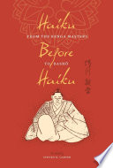 Haiku before haiku from the Renga masters to Bashō /