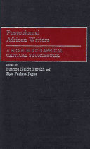 Postcolonial African writers a bio-bibliographical critical sourcebook /