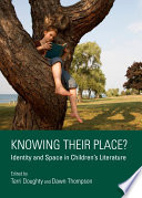 Knowing their place? identity and space in children's literature /