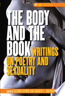 The body and the book writings on poetry and sexuality /