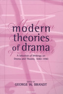 Modern theories of drama : a selection of writings on drama and theatre, 1850-1990 /