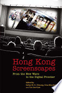 Hong Kong screenscapes from the new wave to the digital frontier /