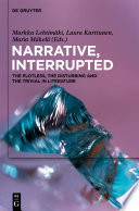 Narrative, interrupted the plotless, the disturbing and the trivial in literature /