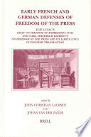 Early French and German defenses of freedom of the press Elie Luzac's essay on Freedom of expression, 1749 and Carl Friedrich Bahrdt's On freedom of the press and its limits, 1787 in English translation /