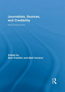 Journalists, sources, and credibility : new perspectives /