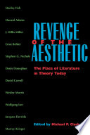 Revenge of the aesthetic the place of literature in theory today /
