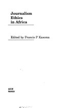 Journalism ethics in Africa /