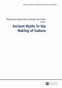 Ancient myths in the making of culture /