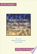Negotiating sexual idioms image, text, performance /