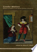 Gender matters : discourses of violence in early modern literature and the arts /