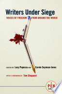 Writers under siege voices of freedom from around the world : a PEN anthology /