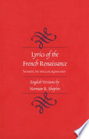 Lyrics of the French Renaissance Marot, Du Bellay, Ronsard /