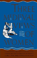 Three medieval views of women : la contenance des fames, le bien des fames, .