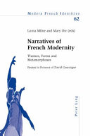 Narratives of French modernity themes, forms and metamorphoses : essays in honour of David Gascoigne /