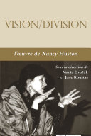 Vision-Division : L'oeuvre de Nancy Huston /