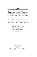 Name and tears & other stories : forty years of Italian fiction /