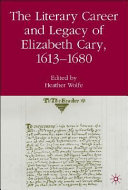 The literary career and legacy of Elizabeth Cary, 1613-1680
