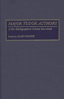 Major Tudor authors a bio-bibliographical critical sourcebook /
