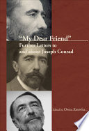 "My dear friend" further letters to and about Joseph Conrad /