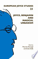 Joyce, Benjamin and magical urbanism