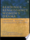 Readings in renaissance women's drama criticism, history, and performance, 1594-1998 /