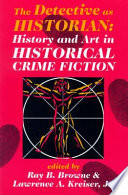 The detective as historian history and art in historical crime fiction /