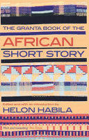 The Granta book of the African short story /