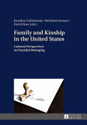Family and kinship in the United States : cultural perspectives on familial belonging /
