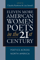 Eleven more American women poets in the 21st century poetics across North America /