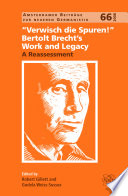 "Verwisch die Spuren!" Bertolt Brecht's work and legacy : a reassessment /