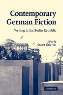 Contemporary German fiction writing in the Berlin republic /
