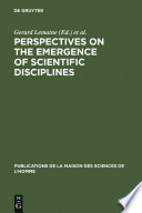 Perspectives on the emergence of scientific disciplines