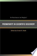 Prematurity in scientific discovery on resistance and neglect /