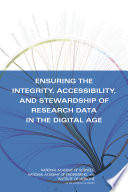 Ensuring the integrity, accessibility, and stewardship of research data in the digital age
