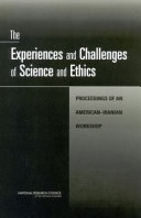 The experiences and challenges of science and ethics proceedings of an American-Iranian workshop /